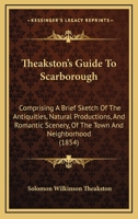 Theakston's Guide to Scarborough 1437349587 Book Cover