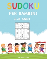 Sudoku per Bambini 6-8 Anni: 200 Sudoku per Bambini di 6-8 Anni - Con suggerimenti e soluzioni B086Y6MNZY Book Cover