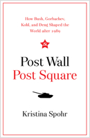 Post Wall: Rebuilding the World after 1989 0300233825 Book Cover