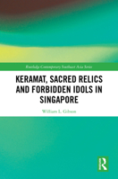 Keramat, Sacred Relics and Forbidden Idols in Singapore 1032785888 Book Cover