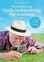 So einfach ist Gedächtnistraining für Senioren, Band 2 3743123142 Book Cover