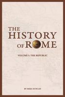 The History of Rome: The Republic 0692681663 Book Cover