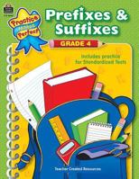 Prefixes & Suffixes, Grade 4 (Practice Makes Perfect) 1420686089 Book Cover