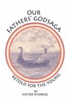 Our Fathers' Godsaga: Retold for the Young 0595299784 Book Cover
