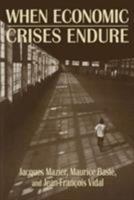 When Economic Crises Endure 1563245698 Book Cover