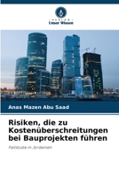 Risiken, die zu Kostenüberschreitungen bei Bauprojekten führen (German Edition) 6208525926 Book Cover