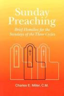 Sunday Preaching: Brief Homilies for the Sundays of the Three Cycles 0818907827 Book Cover