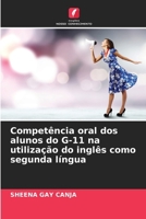 Competência oral dos alunos do G-11 na utilização do inglês como segunda língua (Portuguese Edition) 6208237661 Book Cover