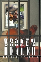Broken To Be Healed 1634178513 Book Cover