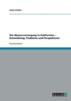 Die Wasserversorgung in Kalifornien - Entwicklung, Probleme und Perspektiven 3638820823 Book Cover