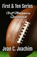 First & Ten Series: Griff Montgomery, Quarterback B0FG2HT7L1 Book Cover