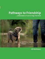 Pathways to Friendship: ... A Declaration of Love to Dogs That Hunt 3748145217 Book Cover