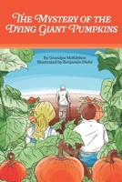Mystery of the Dying Giant Pumpkins 1601739958 Book Cover