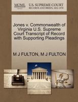Jones v. Commonwealth of Virginia U.S. Supreme Court Transcript of Record with Supporting Pleadings 1270232541 Book Cover