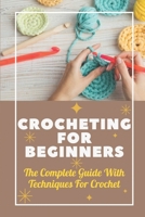 Crocheting For Beginners: The Complete Guide With Techniques For Crochet: Corner To Corner Crochet Pattern null Book Cover