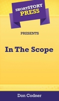Short Story Press Presents in the Scope 1648910734 Book Cover