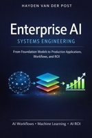 Enterprise AI Systems Engineering: A Comprehensive Guide: Patterns, Workflows, and Prompt Architectures for LLM Applications B0GJDL5955 Book Cover