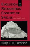 Evolution and the Recognition Concept of Species: Collected Writings 0801844096 Book Cover