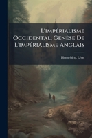 L'impérialisme Occidental; Genèse De L'impérialisme Anglais 1246743515 Book Cover