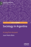 Sociology in Argentina : A Brief Socio-History 3030635198 Book Cover