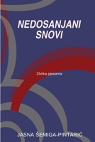 NEDOSANJANI SNOVI 0359557473 Book Cover