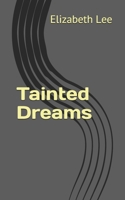 Tainted Dreams B08N93ZBWD Book Cover