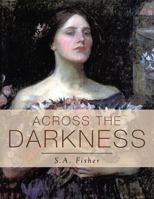 Across the Darkness 1499003056 Book Cover