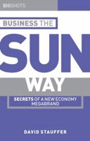 Big Shots: Business the Sun Way: Secrets of a New Economy Megabrand 1841121525 Book Cover