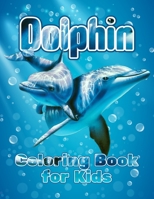 Dolphin Coloring Book for Kids: Cool Dolphin Lovers Coloring Book 45 Unique Fun, Easy and Relaxation Pictures. Sea Life Coloring Book for Kids Ages ... Activity Book for Boys & Girls Age 3-8. B08C7785MZ Book Cover