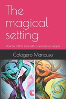 The magical setting: How to fall in love with a wonderful people (Italian Edition) B0C5P9NP7N Book Cover
