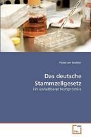Das deutsche Stammzellgesetz: Ein unhaltbarer Kompromiss 3639232038 Book Cover
