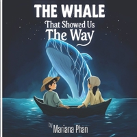 The Whale Who Showed Us The Way B0FVNP622L Book Cover