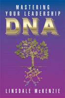 Mastering Your Leadership DNA 1984522248 Book Cover