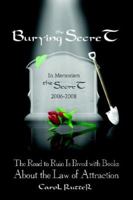 Burying the Secret: The Road to Ruin Is Paved with Books about the Law of Attraction 0979860903 Book Cover