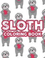 Sloth Coloring Book: Cute Sloth Illustrations To Color With Other Fun Activities, Designs To Color For Kids B08KS4H8JG Book Cover