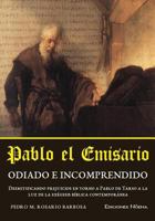 Pablo el emisario: Odiado e incomprendido 1508798745 Book Cover