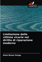 Limitazione delle vittime vicarie nel diritto di riparazione moderno 6204087282 Book Cover