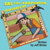 Cas the Carpenter Measures Up 161225490X Book Cover