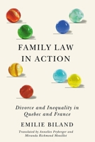 Family Law in Action: Divorce and Inequality in Quebec and France 077486639X Book Cover