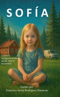 Sofia: Cuando la inteligencia artificial decide sobre la humanidad 9528027954 Book Cover