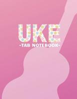 Uke Tab Notebook: Blank Ukulele Tablature Book With Chord Diagrams 1082097225 Book Cover