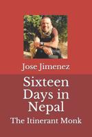 Sixteen Days in Nepal: The Itinerant Monk 1096676451 Book Cover