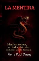 LA MENTIRA: La Biblia, el sistema religioso y el juicio final: la revelación profética que desenmascara toda mentira contra YHWH antes del fin. (Spanish Edition) B0FH6ST1K7 Book Cover