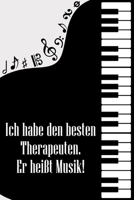 Ich habe den besten Therapeuten er heißt Musik: Noten-Heft DIN-A5 mit 100 Seiten leerer Notenzeilen zum Notieren von Melodien und Noten für ... und Musikstudenten (German Edition) 1693928671 Book Cover