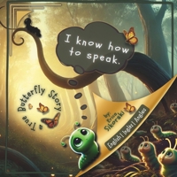 I Know How to Speak: A True Butterfly Story: English Edition (I Know How to Speak: a True Butterfly Story Series) B0DW469WY7 Book Cover