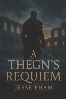 A Thegn's Requiem B0GJDBT84P Book Cover