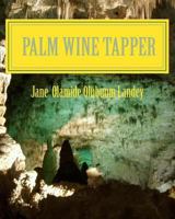 Palm wine tapper: Brim Moonlight Tale 1452899088 Book Cover