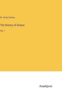 The History of Greece: Vol. 1 3382123304 Book Cover