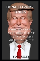 Donald Trump Jokes B08NF34ZCJ Book Cover