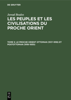 Le Proche Orient Ottoman (1517-1918) Et Postottoman (1918-1930) 3112414853 Book Cover